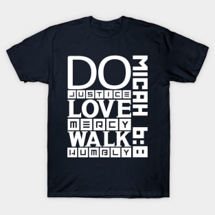 Do justice, love mercy, walk humbly T-Shirt